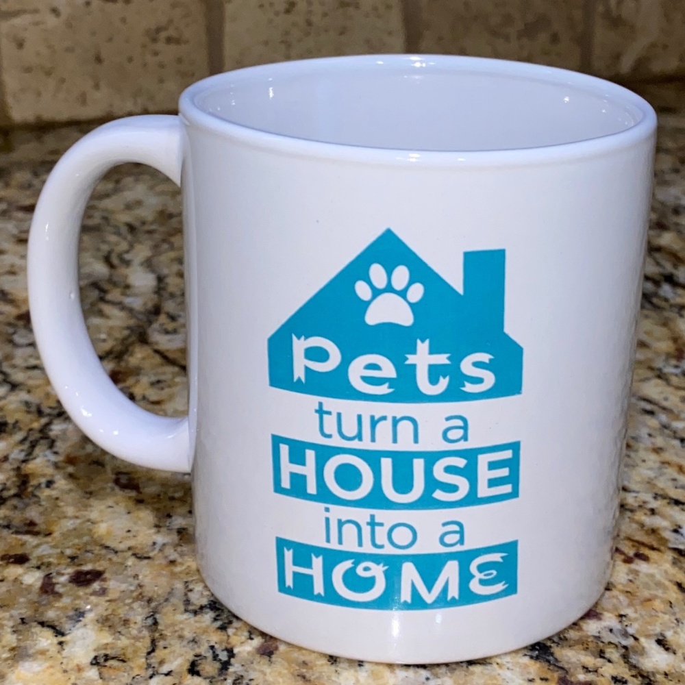 *NEW*  Pets turn a HOUSE into a HOME Mug/ Cup 11oz